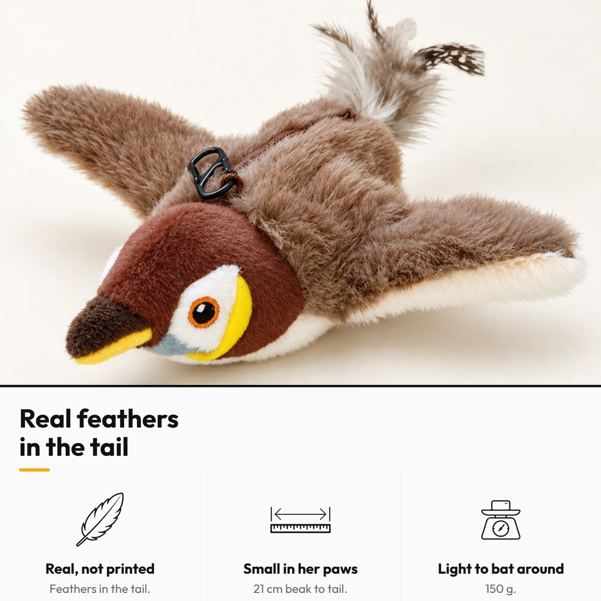 Flutter Bird — Rechargeable Cat Toy — Real feathers in the tail: Real, not printed; Small in her paws; Light to bat around